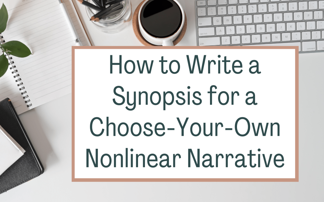 How to Write a Synopsis for a Choose-Your-Own Nonlinear Narrative